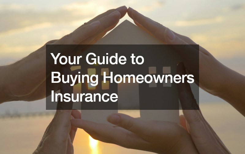 Your Guide To Buying Homeowners Insurance - Home Insurance Easily